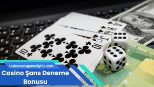 Casino Şans Deneme Bonusu